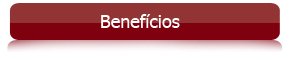 Benef&iacute;cios